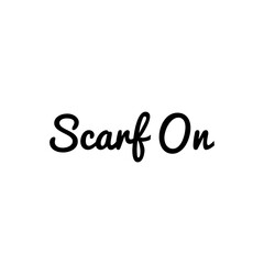 ''Scarf on'' Lettering