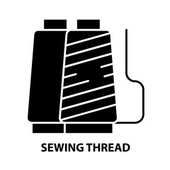 sewing thread sign icon, black vector sign with editable strokes, concept illustration