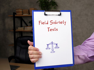 Business concept meaning Field Sobriety Tests with phrase on the sheet.