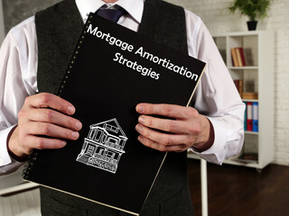 Financial concept meaning Mortgage Amortization Strategies with sign on the page.