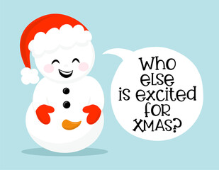 Who else is excited for Xmas? - Dirty joke a hand drawn Snowman. Ambivalent pun Xmas greetings cards, invitations. Good for xmas gift, t-shirt, ugly sweaters. Ambiguous humor, adult pun.	