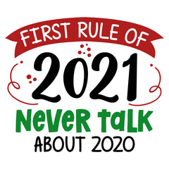 First rule of 2020: never talk about 2020 - happy new year greeting. Lettering poster with text for self quarantine. Hand letter script motivation catch word design. STOP Coronavirus (2019-ncov).