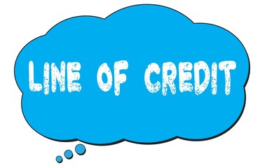 LINE  OF  CREDIT text written on a blue thought bubble.