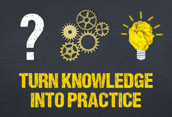 Turn Knowledge into Practice