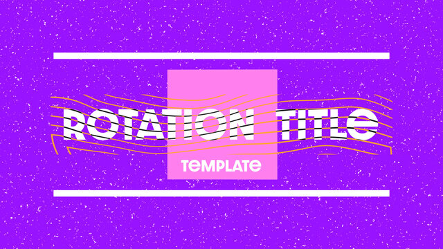 Rotation Title Template