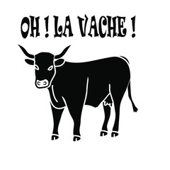 OH ! LA VACHE !