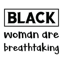 Obraz premium Black woman are breathtaking. Vector Quote