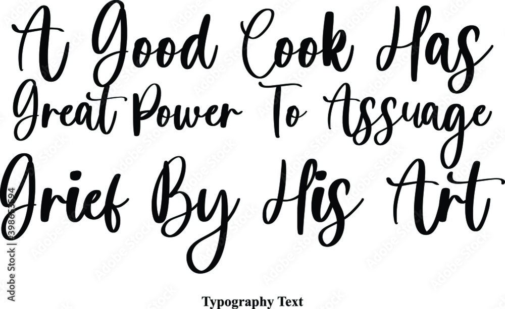 Fototapete a good cook has great power to assuage grief by his art cursive typescript calligraphy handwritten t