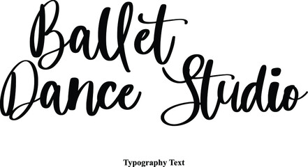 Ballet Dance Studio Cursive Calligraphy Text on White Background
