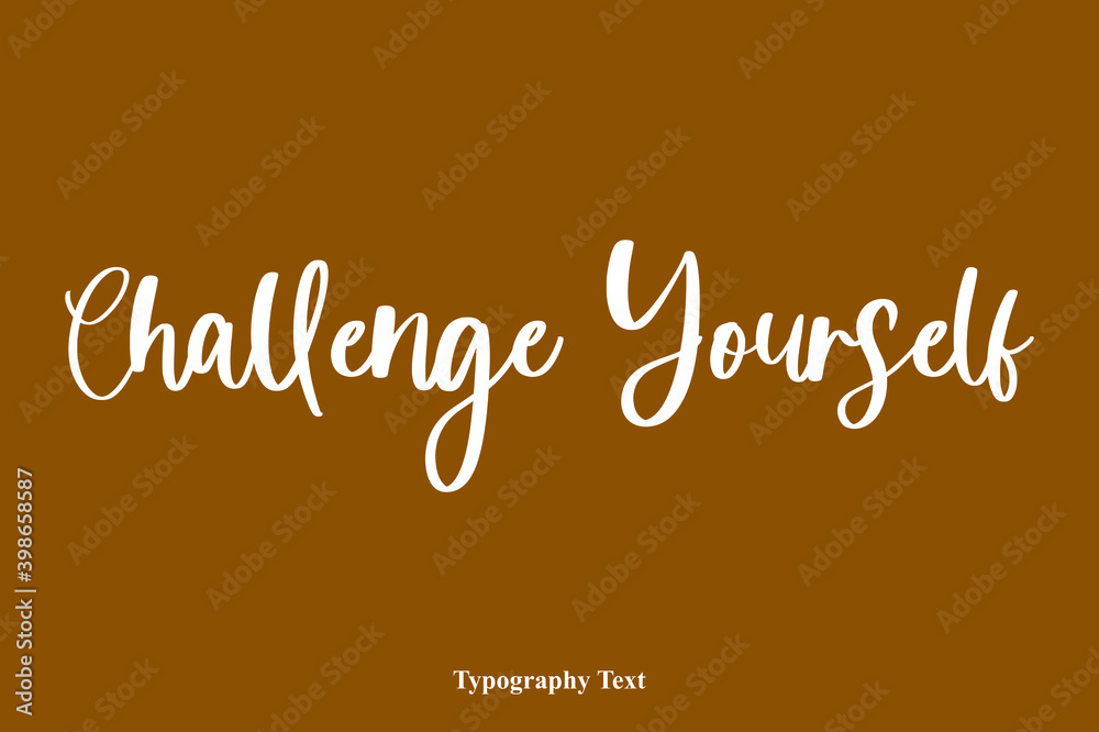 Fototapete challenge yourself handwriting cursive typescript typography on brown background