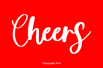 Cheers Cursive Calligraphy White Color Text On  Red Background