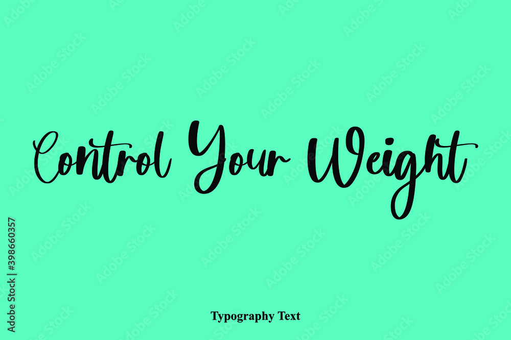 Fototapete control your weight typescript hand lettering typography phrase