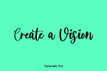 Create a Vision Typescript Hand Lettering Typography  Phrase