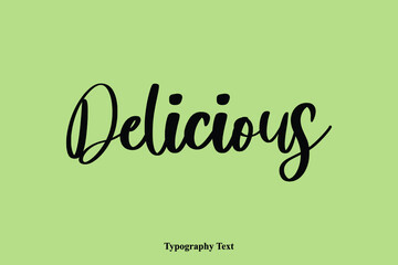 Delicious. Handwriting Typography Text Light On Green Background