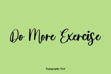 Do More Exercise Handwriting Typography Text Light On Green Background