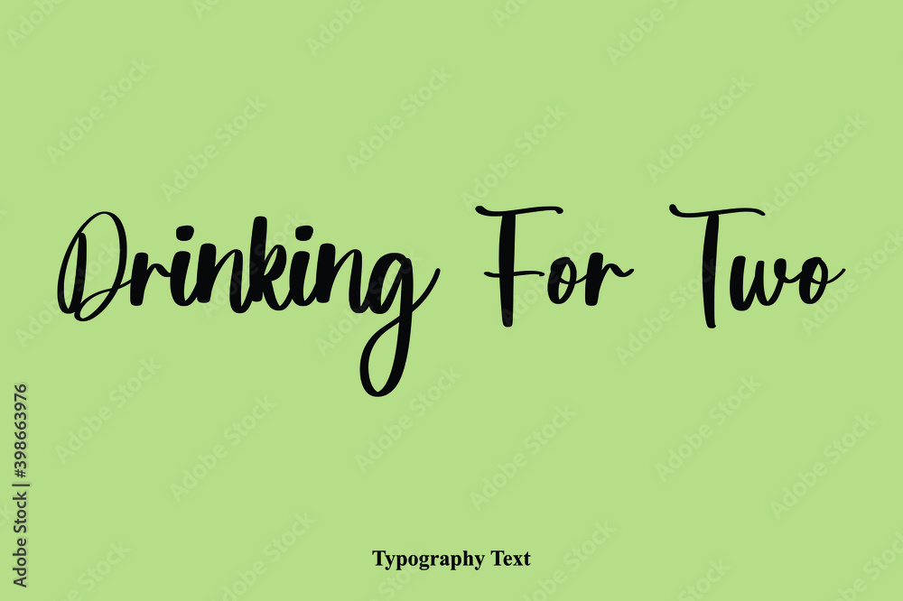 Fototapete drinking for two handwriting cursive typescript typography phrase