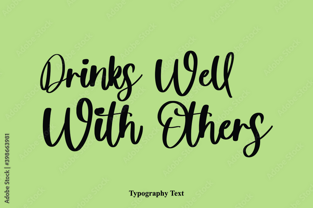 Fototapete drinks well with others handwriting cursive typescript typography phrase