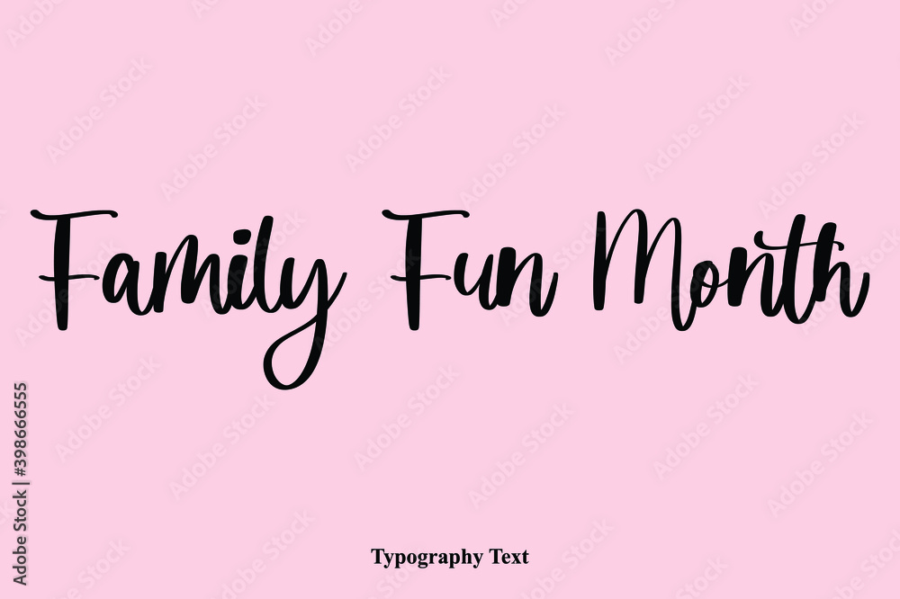 Fototapete family fun month handwriting cursive typescript typography phrase