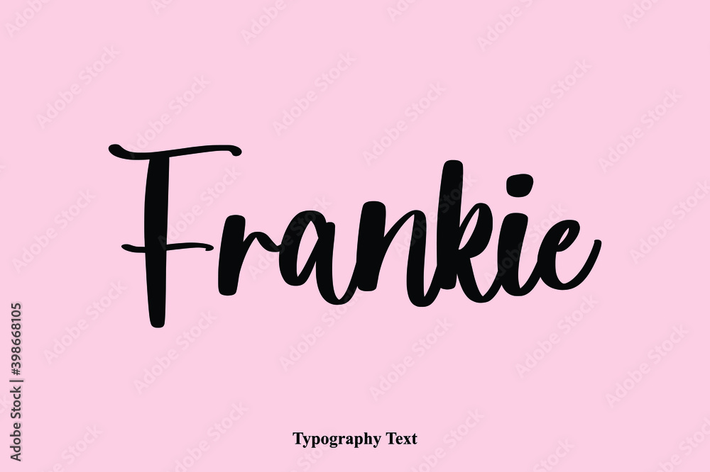 Fototapete frankie handwriting cursive typescript typography phrase
