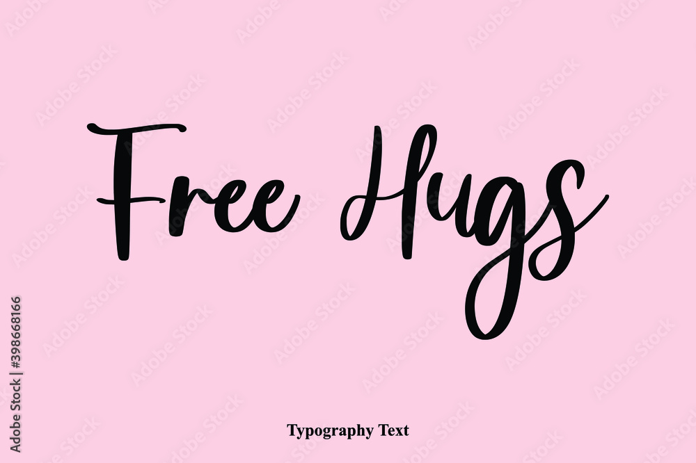 Fototapete free hugs handwriting cursive typescript typography phrase