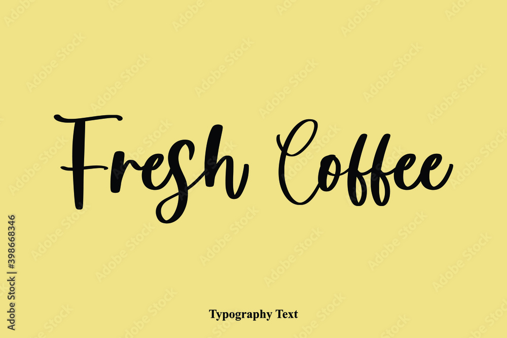 Fototapete fresh coffee handwriting cursive typescript typography phrase