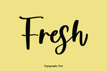 Fresh Typescript Cursive Handwriting Calligraphy Phrase on Yellow Background