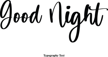 Good Night Typescript Cursive Handwriting Calligraphy Phrase