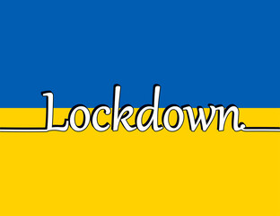 Ukraine lockdown preventing coronavirus spread or outbreak. Vector illustration. Continuous one line drawing - lettering Lockdown on the Ukraine flag.