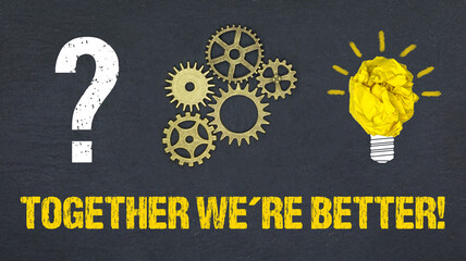 Together we´re better! 