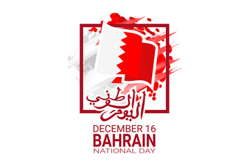 Translation: National day. December 16, Happy National day of Bahrain Vector Illustration. Suitable for greeting card, poster and banner.