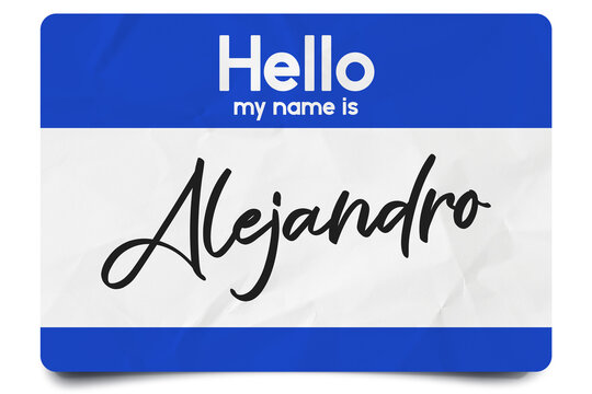 Hello my name is Alejandro
