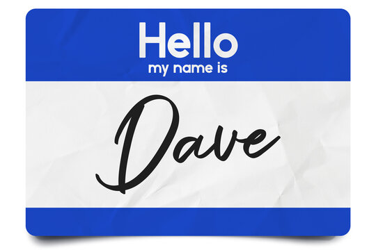 Hello my name is Dave