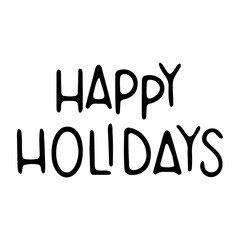 Lettering Happy holidays. Vector illustration isolated on white