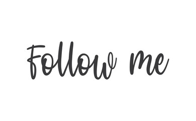 Follow me lettering text design. Calligraphic style font message.