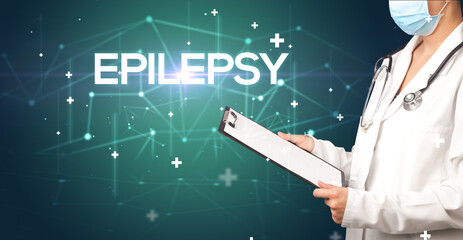 Doctor fills out medical record with EPILEPSY inscription, medical concept