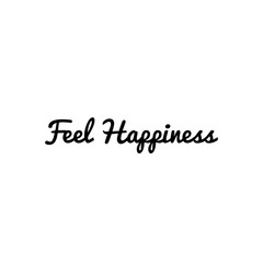''Feel happiness'' Lettering