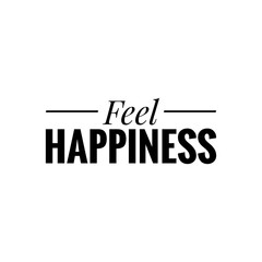 ''Feel happiness'' Lettering