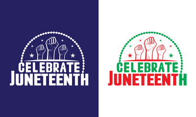 Celebrate Juneteenth SVG Cut File | June 19th svg | Black Independence Svg | African Flag T-shirt Design