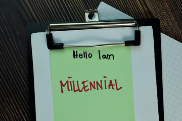 Hello I am Millennial write on sticky notes isolated on Wooden Table.