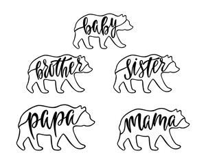 Mama, papa, baby, brother, sister bear. Hand drawn typography phrases with bear outline silhouettes.