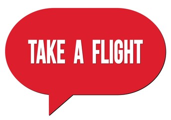 TAKE  A  FLIGHT text written in a red speech bubble