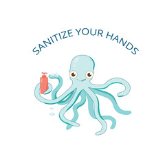 Sanitaze your hands - coronavirus kids self care protection 2020 pandemy. Octopus illustration for kindergarden, primery school, playground. Vector stock illustration isolated on white background.