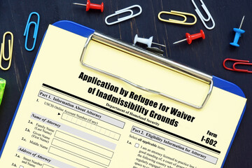 Form I-602 Application by Refugee for Waiver of Inadmissibility Grounds