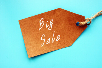 Business concept meaning Big Sale with phrase on the sheet.
