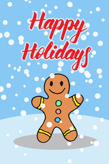 Happy Holidays card in funny cartoon style. Vector illustration with typography, gingerbread man and falling snow. Cute print cor celebration design and decor. Blue, brown, white and red colors