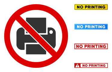 No Printing sign with badges in rectangular frames. Illustration style is a flat iconic symbol inside red crossed circle on a white background. Simple No Printing vector sign, designed for rules,