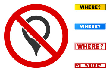 No Location sign with titles in rectangular frames. Illustration style is a flat iconic symbol inside red crossed circle on a white background. Simple No Location vector sign, designed for rules,