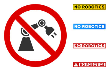 No Robotics sign with captions in rectangular frames. Illustration style is a flat iconic symbol inside red crossed circle on a white background. Simple No Robotics vector sign, designed for rules,