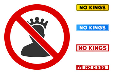 No King sign with messages in rectangle frames. Illustration style is a flat iconic symbol inside red crossed circle on a white background. Simple No King vector sign, designed for rules,