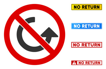 No Return sign with texts in rectangular frames. Illustration style is a flat iconic symbol inside red crossed circle on a white background. Simple No Return vector sign, designed for rules,